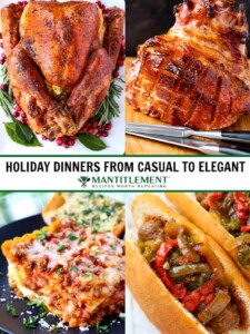 Holiday Dinner Ideas From casual To Elegant is a collection of dinner recipes for all occasions