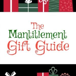 The Mantitlement Gift Guide