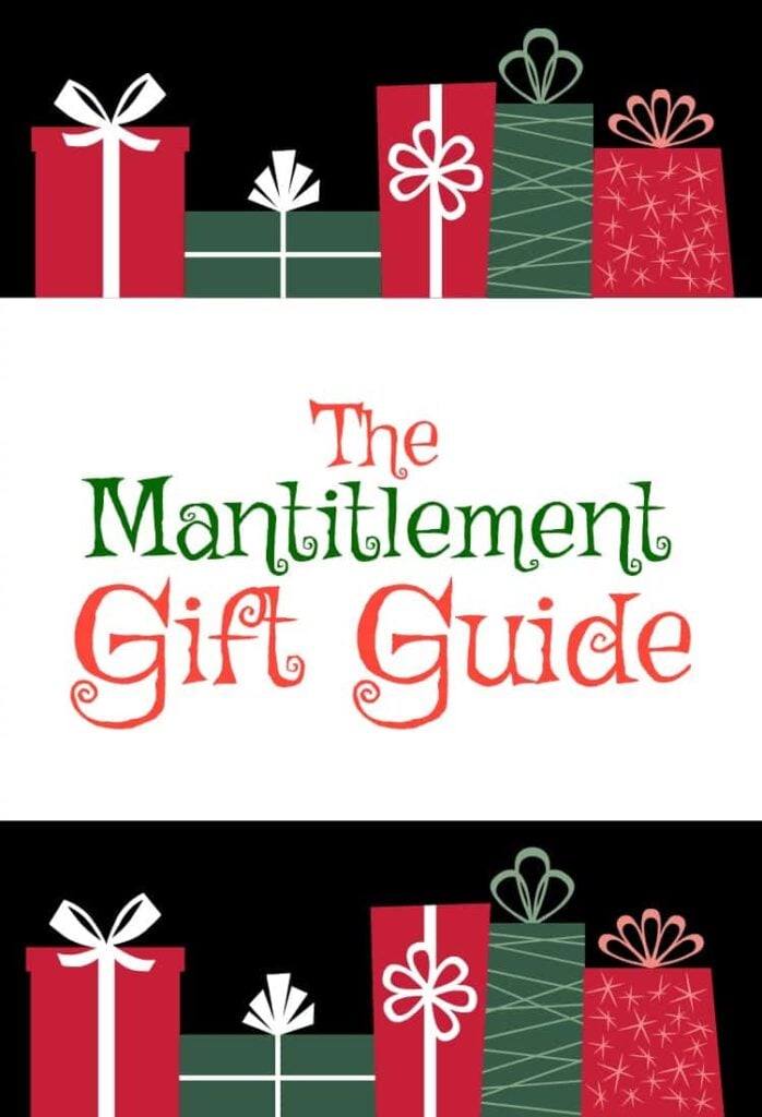 The Mantitlement Gift Guide